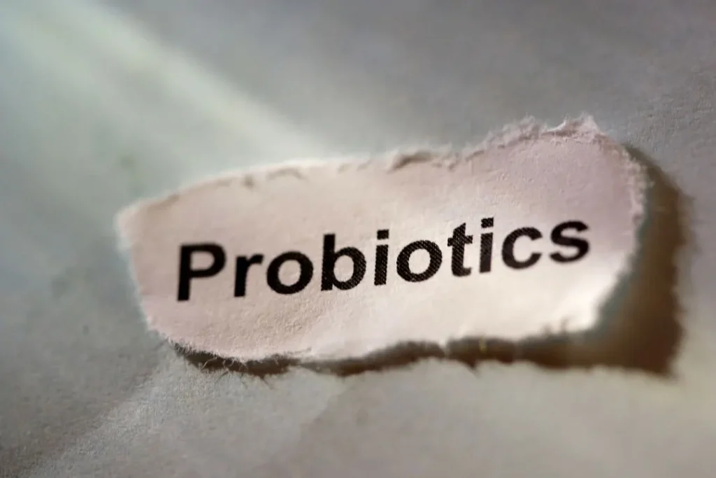 Probiotics.