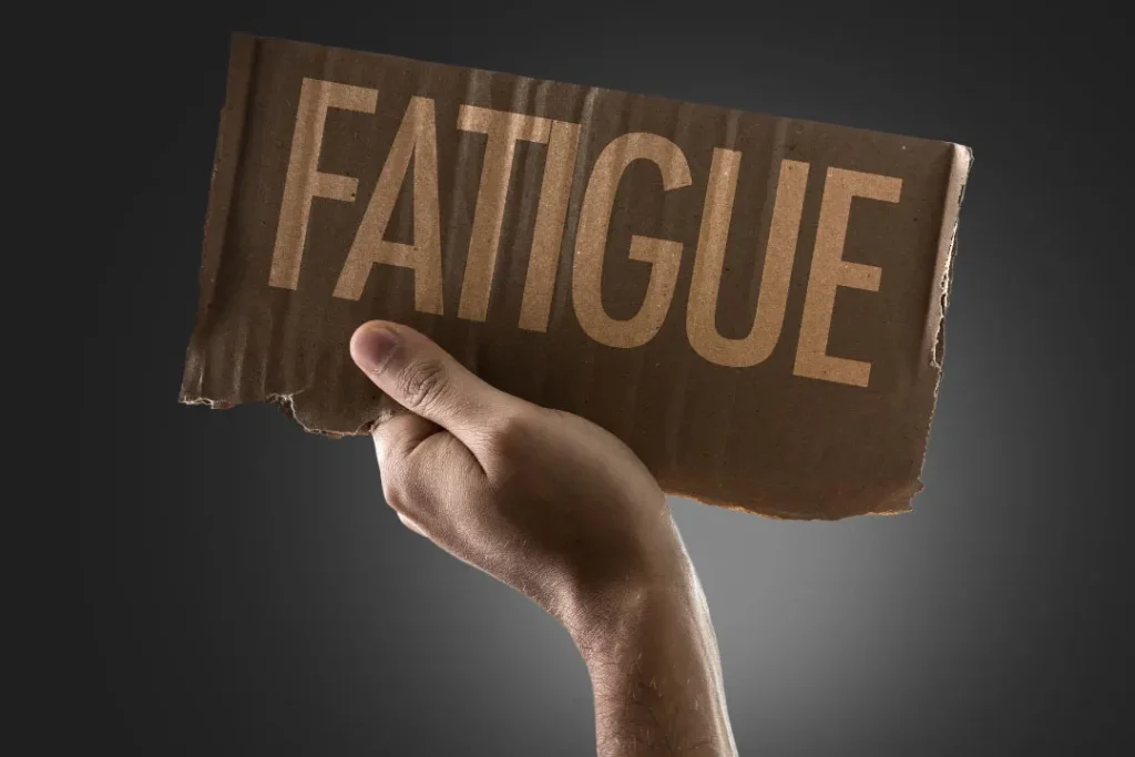 Fatigue.